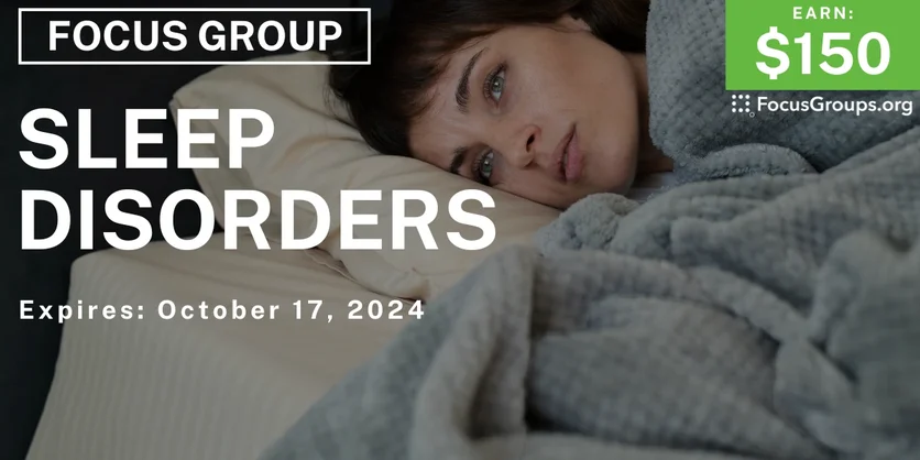 Focus Group in Chicago on Sleep Disorders - $150 - 09/19/2024