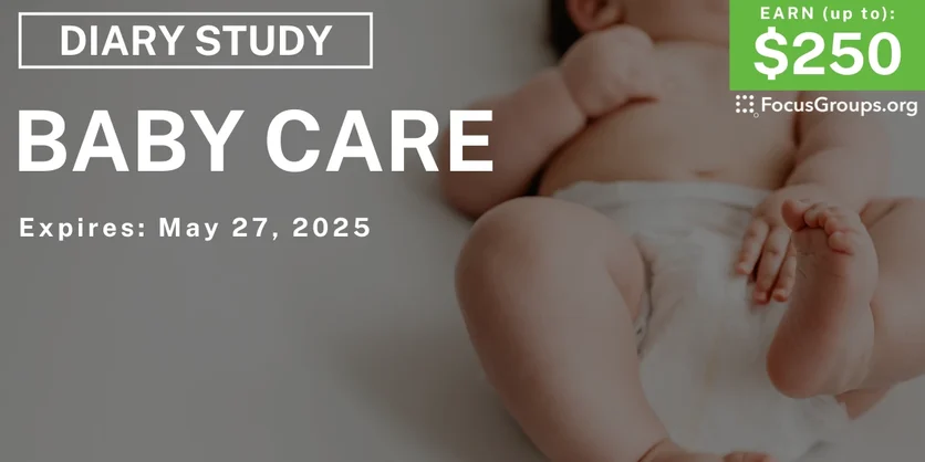 Research Study for Moms on Baby Care - up to $250 - 05/12/2025
