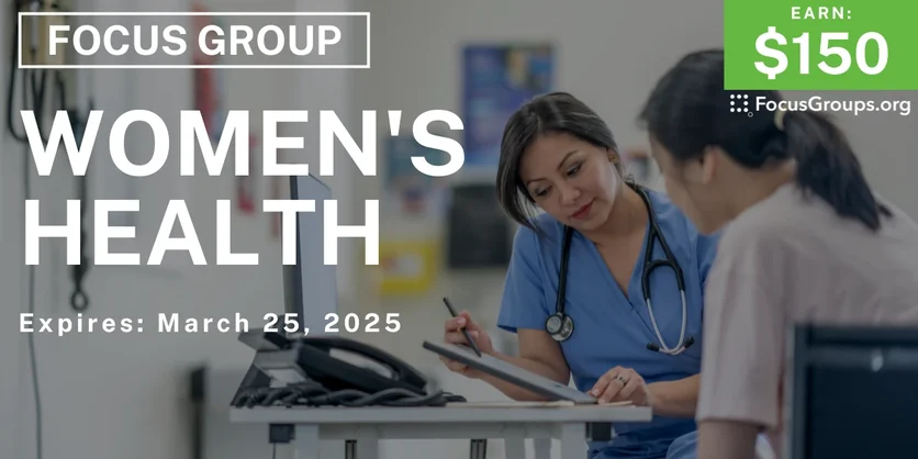 Focus Group on Women's Health - $150 - 03/12/2025