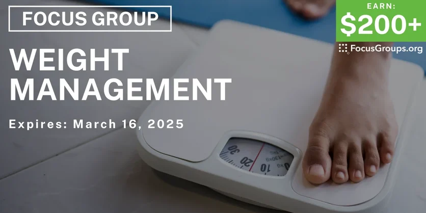 Focus Group on Weight Management - $200+ - 03/04/2025