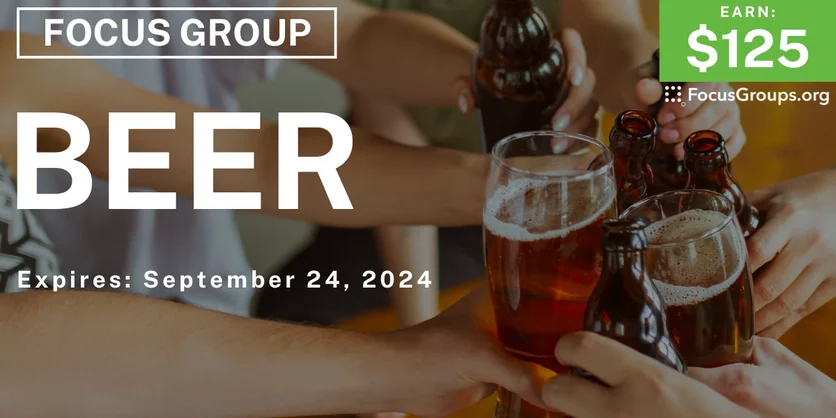 Focus Group in Cincinnati & Columbus on Beer - $125 - 09/12/2024