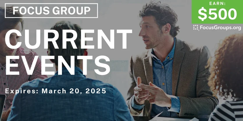 Focus Group in Boston on Current Events - $500 - 03/07/2025