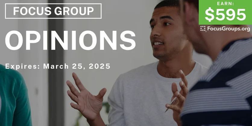 Focus Group in Boston on Opinions - $595 - 03/13/2025