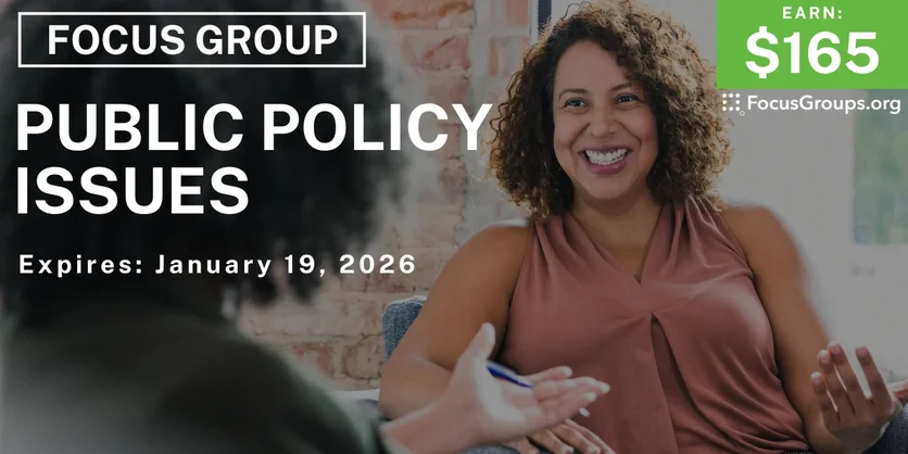 Focus Group in LA on Public Policy Issues - $165 - $165 - 01/15/2026
