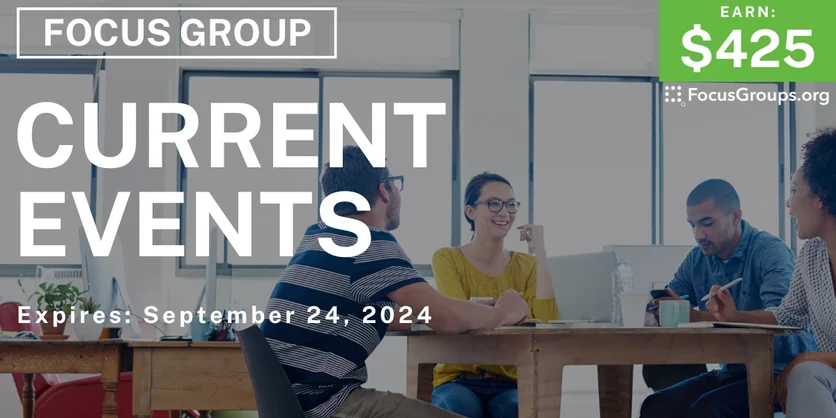 Focus Group in NYC on Current Events - $425 - 09/12/2024