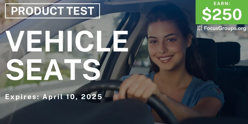 Product Test in Detroit on Vehicle Seats - $250 - 03/14/2025