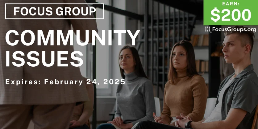 Focus Group in Dallas on Community Issues - $200 - 02/19/2025
