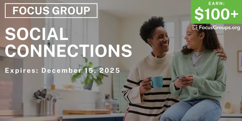 Focus Group for Parents on Social Connections - $100+ - $100+ - 11/25/2025