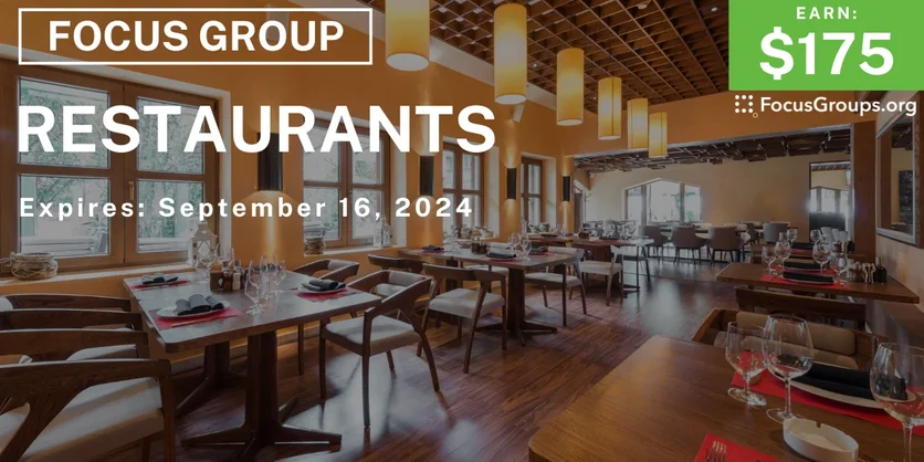 Focus Group on Restaurants - $175 - 09/04/2024
