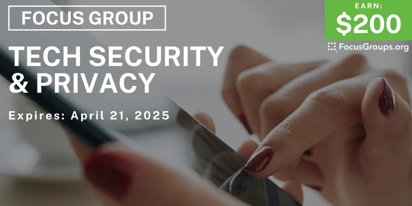 Focus Group on Tech Security & Privacy - $200 - 04/09/2025