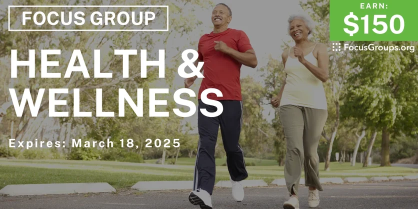Focus Group on Health & Wellness - $150 - 03/11/2025