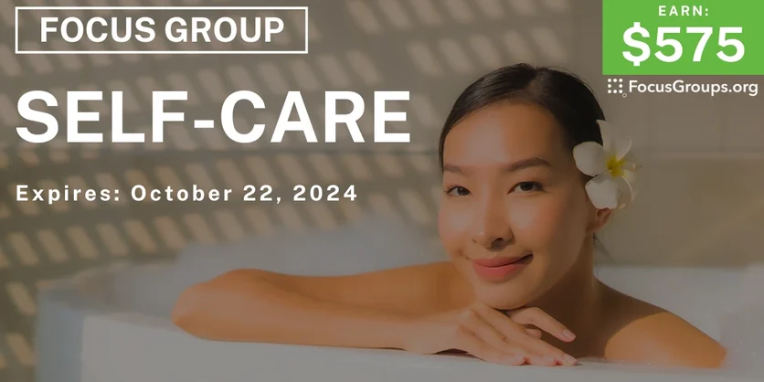 Focus Group on Self-Care - $575 - 10/07/2024