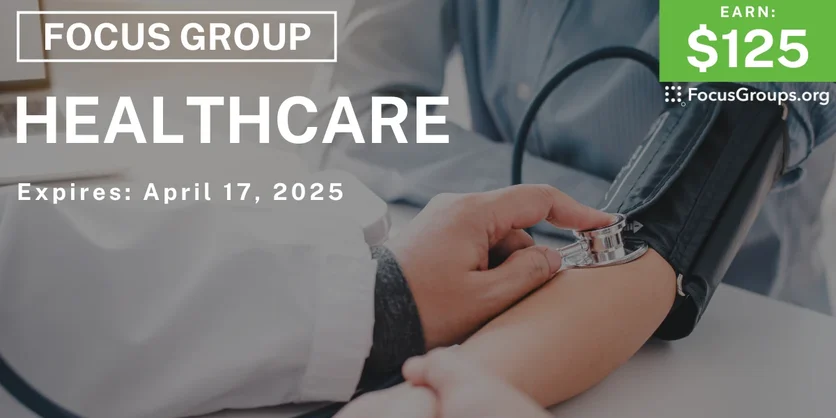 Focus Group in SF on Healthcare - $125 - 04/04/2025