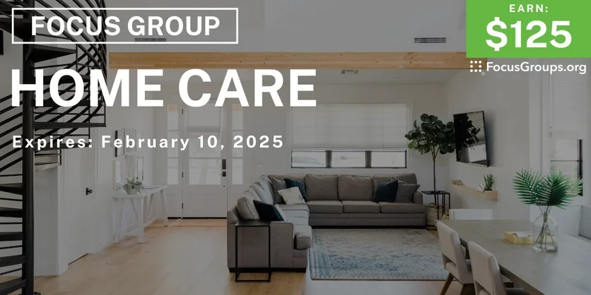 Focus Group in Cincinnati on Home Care - $125 - 01/29/2025
