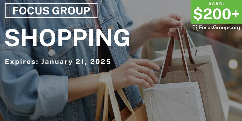 Focus Group on Shopping - $200-$550 - 01/02/2025