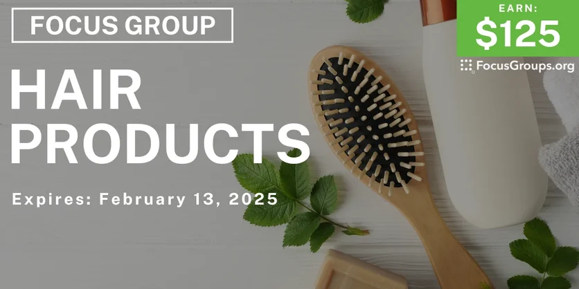 Focus Group for Women on Hair Products - $125 - 02/05/2025