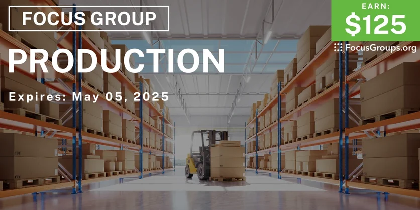 Focus Group on Production - $125 - 04/08/2025