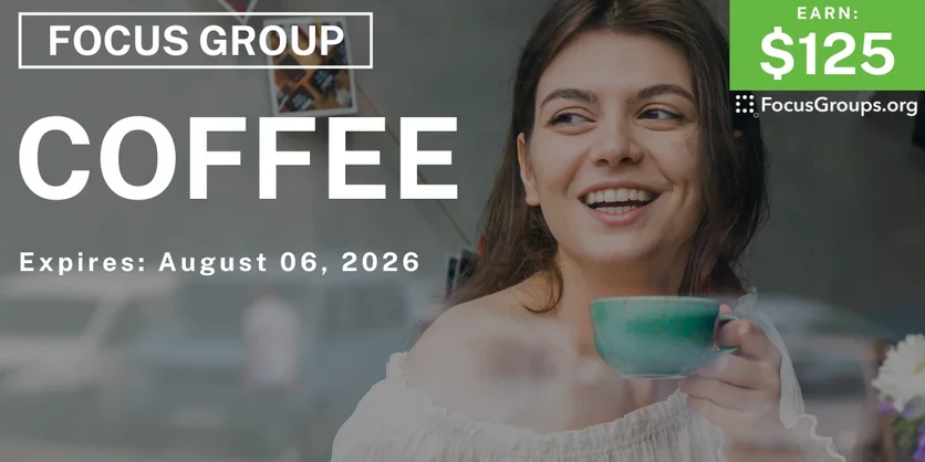 Focus Group on Coffee - $125 - $125 - 07/21/2026