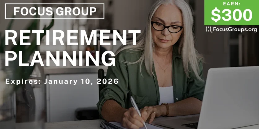 Focus Group on Retirement Planning - $300 - $300 - 12/19/2025