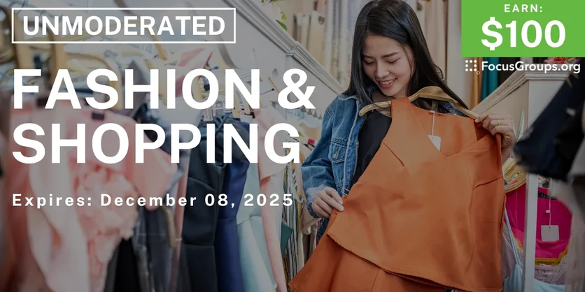 Research Study on Fashion & Shopping - $100 - $100 - 12/04/2025