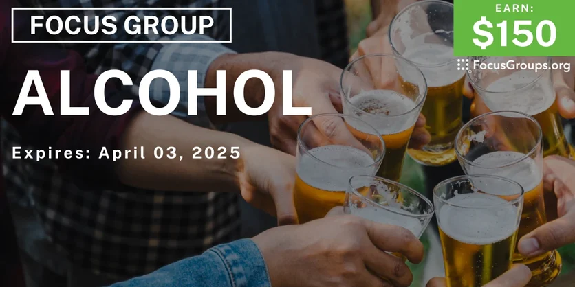 Focus Group in LA on Alcohol - $150 - 03/18/2025