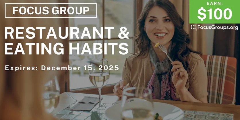 Focus Group on Restaurant & Eating Habits - $100 - $100 - 12/09/2025