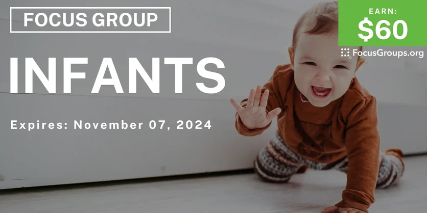Focus Group on Infants - $60 - 11/01/2024