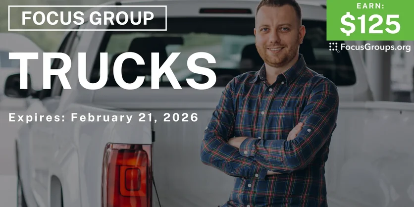 Focus Group on Trucks - $125 - $125 - 02/06/2026