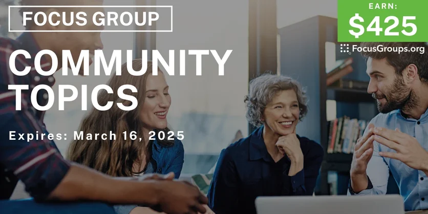Focus Group in Boston on Community Topics - $425 - 03/05/2025