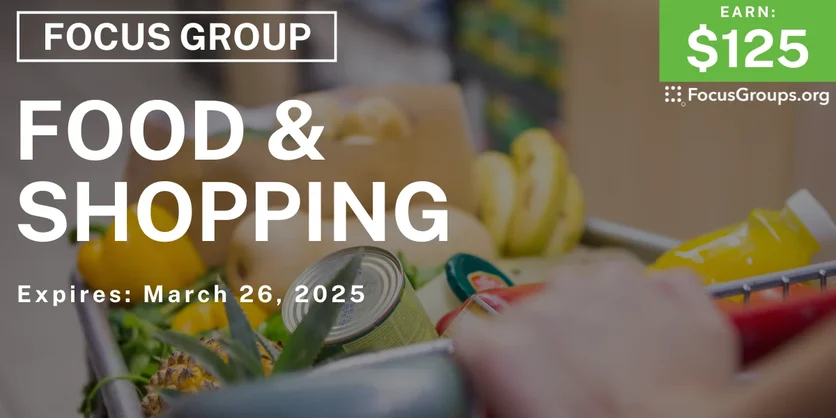 Focus Group on Food & Shopping - $125 - 03/10/2025