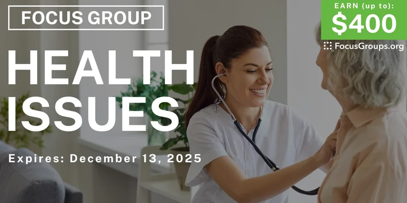 Focus Group on Health Issues - up to $400 - up to $400 - 11/10/2025