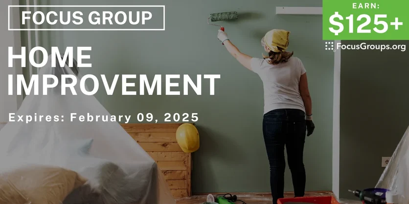 Focus Group in Chicago on Home Improvement - $125+ - 01/28/2025