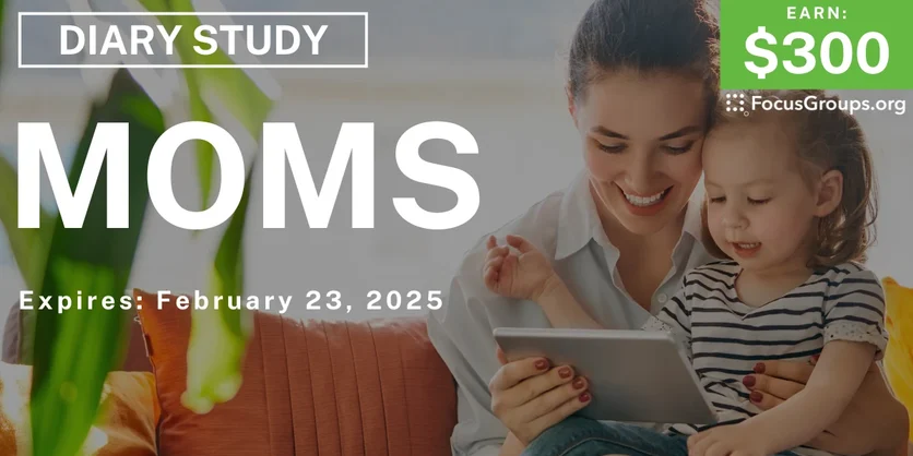 Research Study for Moms - $300 - 02/13/2025