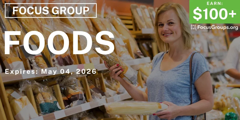 Focus Group on Foods - $100+ - $100-$237 - 04/30/2026