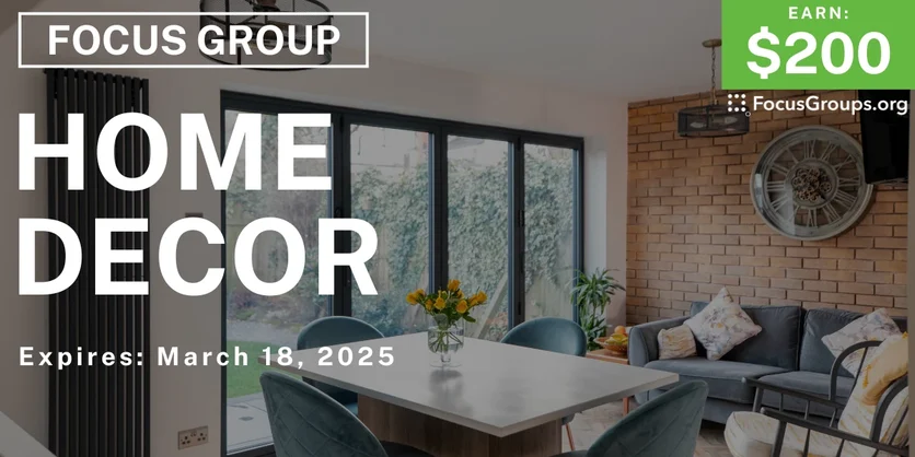Focus Group in Chicago on Home Decor - $200 - 03/10/2025