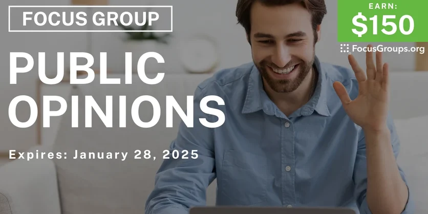 Focus Group in Virginia on Public Opinions - $150 - 01/13/2025