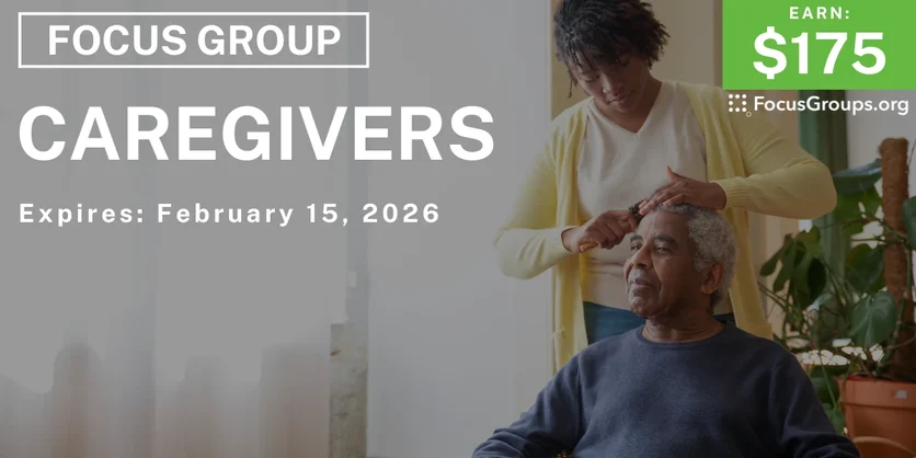 Focus Group in SF for Caregivers - $175 - $175 - 02/02/2026