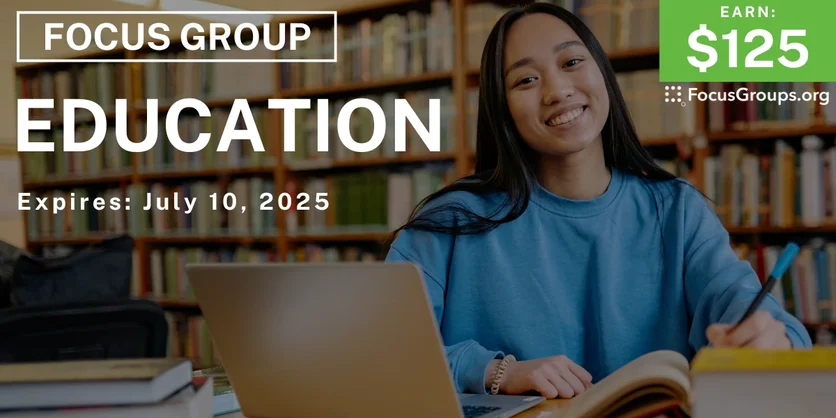 Focus Group on Education - $125 - 07/01/2025