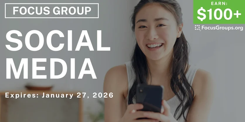Focus Group on Social Media - $100+ - $100+ - 01/15/2026