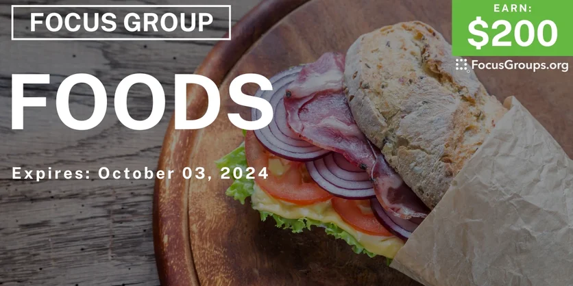 Focus Group in Chicago on Foods - $200 - 09/20/2024