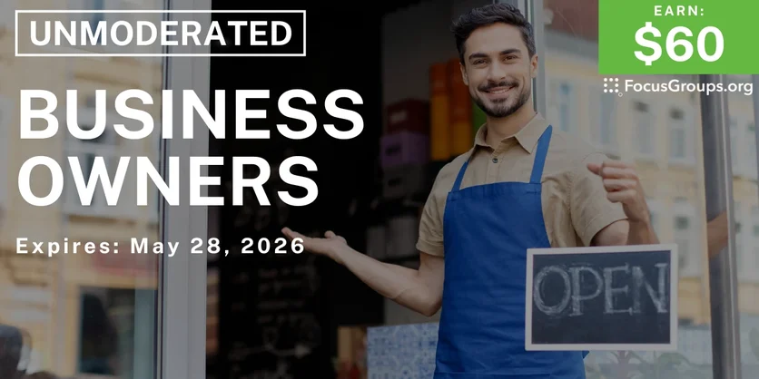 Research Study for Business Owners - $60 - $60 - 05/22/2026