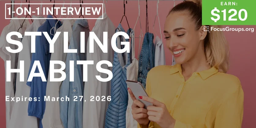 Research Study on Styling Habits - $120 - $120 - 03/02/2026