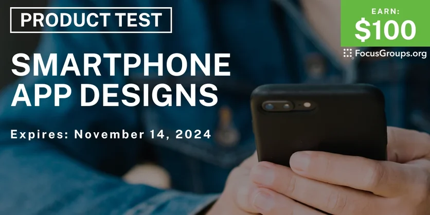 Product Test in Chicago on Smartphone App Designs - $100 - 10/23/2024