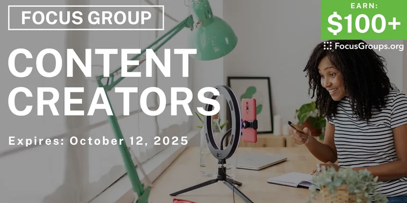 Focus Group for Content Creators - $100+ - $100+ - 09/29/2025
