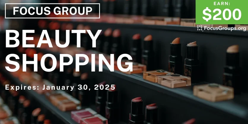 Focus Group in Columbus & Atlanta on Beauty Shopping - $200 - 12/19/2024