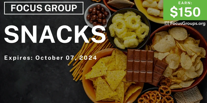 Focus Group in LA on Snacks - $150 - 09/25/2024