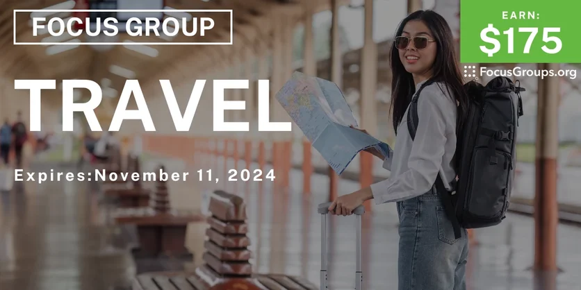 Focus Group in El Paso on Travel - $175 - 10/28/2024