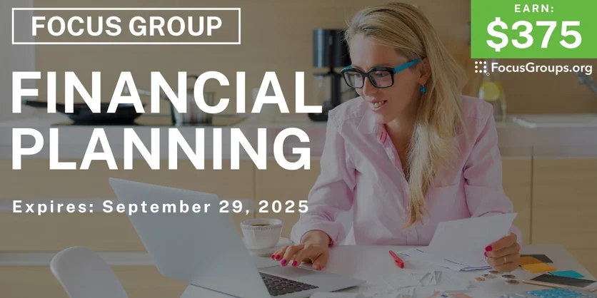 Focus Group on Financial Planning - $375 - $375 - 09/22/2025