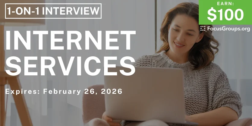 Research Study on Internet Services - $100 - $100 - 02/16/2026