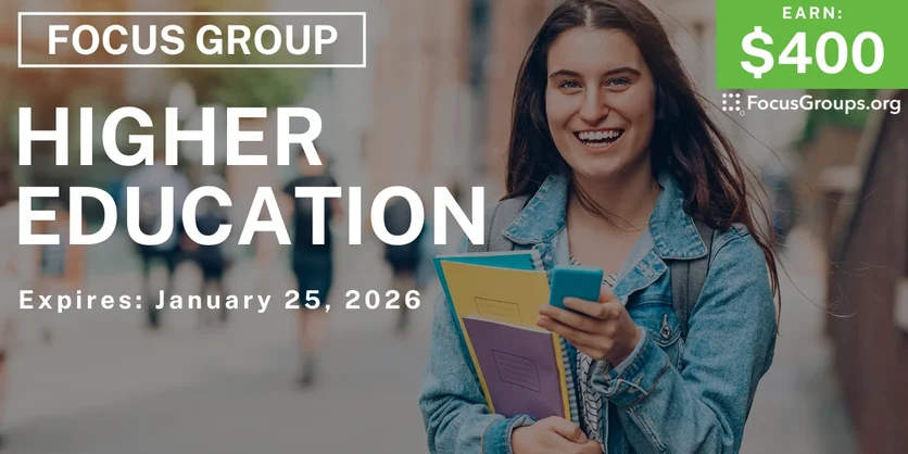 Focus Group for College Grads on Higher Ed - $400 - $400 - 01/12/2026